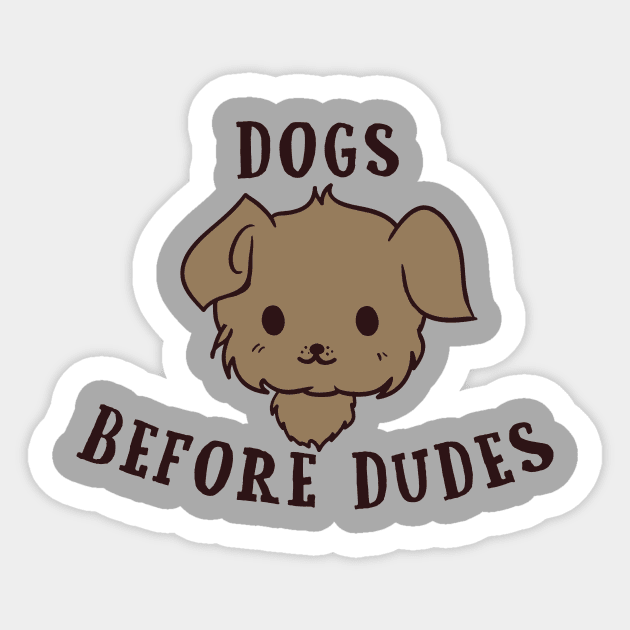 Dogs Before Dudes Sticker by bluecrown